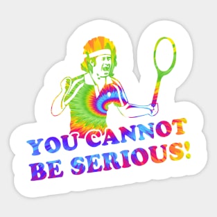 You Cannot Be Serious Sticker